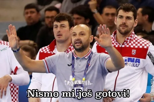 Nismo mi još gotovi