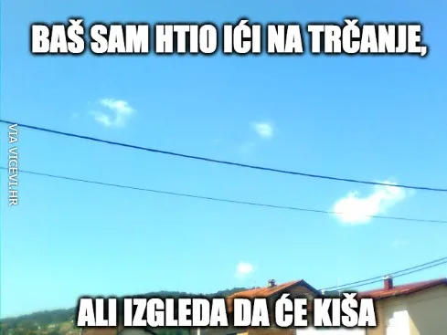 Mrzim kad mi kiša pokvari planove