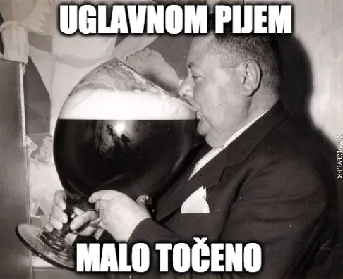 Uglavnom pijem točeno